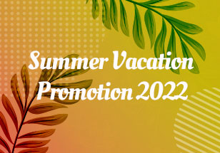 Summer Vacation Promotion 2022